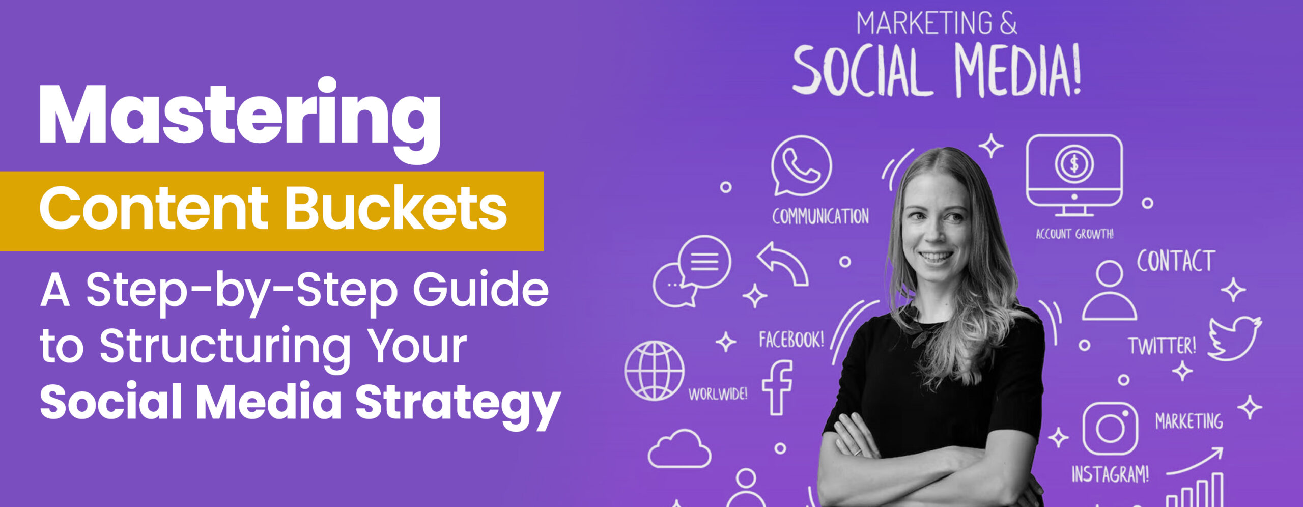Mastering Content Buckets: A Step-by-Step Guide to Structuring Your Social Media Strategy