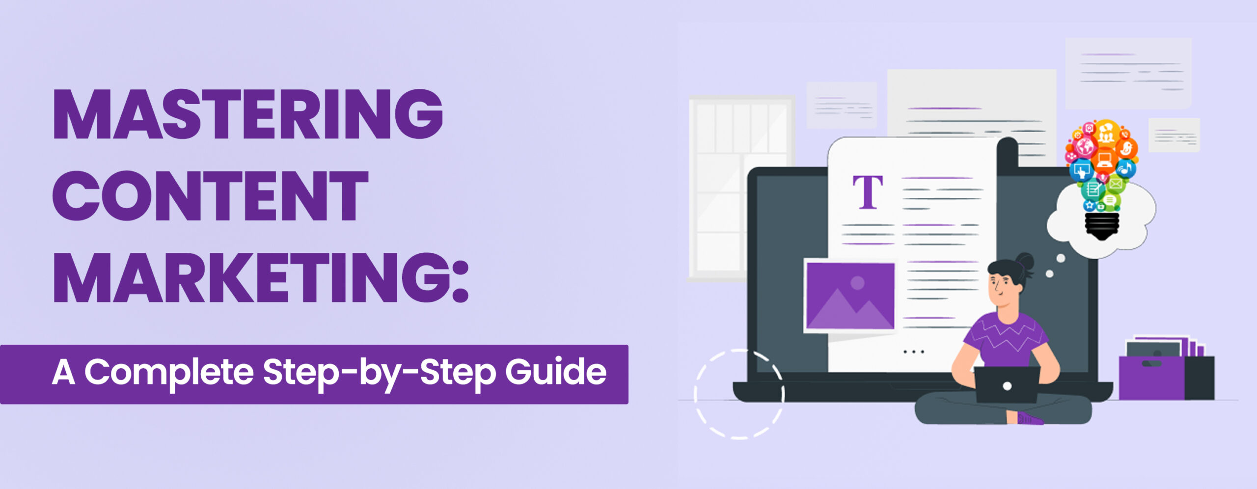 Mastering Content Marketing: A Complete Step-by-Step Guide
